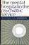 Baldwin, John Alexander: The mental hosp Baldwin, John Alexander: The mental hosp
