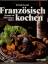 Danielle Ancelet: Französisch kochen : R