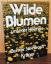 Gunter Steinbach: Wilde Blumen unserer H