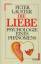 Peter Lauster: Die Liebe: Psychologie ei