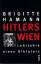 Brigitte Hamann: Hitlers Wien. Lehrjahre