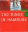 Strunz, Claus (Hg.): 100 Dinge in Hambur