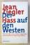 Jean Ziegler: Der Hass auf den Westen