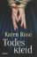 Karen Rose: Todeskleid Thriller