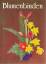 Gallus, Christa (Hg.): Blumenbinden Ein Gallus, Christa (Hg.): Blumenbinden Ein
