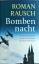 Roman Rausch: Bombennacht: Ein Roman übe