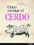 Carol Wilson: Cómo Cocinar El Cerdo