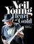 Harvey Kubernik: Neil Young: Heart of Go