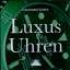Leonard Löwe: Luxus Uhren - MP 3 CD / Hö