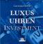 Leonard Löwe: Luxus Uhren Investment - M