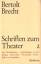 Bertolt Brecht: Schriften zum Theater, 2