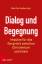 Dialog und Begegnung