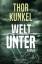 Thor Kunkel: Welt unter