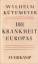 Wilhelm Kütemeyer: Die Krankheit Europas