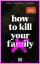 Bella Mackie: How to kill your family