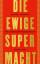 Michael Schuman: Die ewige Supermacht - 