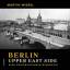 Martin Wiebel: Berlin Upper East Side