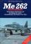 Radinger, Willy - Schick, Walter: Me 262 Radinger, Willy - Schick, Walter: Me 262