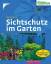 Tanja Ratsch: Sichtschutz im Garten