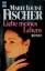 Fischer Marie, L: Die Liebe meines Leben Fischer Marie, L: Die Liebe meines Leben