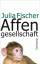 Julia Fischer: Affengesellschaft