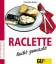 Raclette - leicht gemacht: Gäste einlade