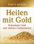 Brigitte Hamann: Heilen mit Gold: Kolloi