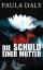 Daly, Paula und Eva Bonné: Die Schuld ei