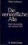 Dieter Lattmann: Die verwerfliche Alte, 