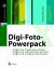 Thomas Maschke: Digi-Foto-Powerpack: Dig