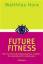 Matthias Horx: Future Fitness: Wie Sie I