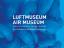 Luftmuseum | Air Museum: Kunst, Architek