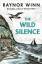 Raynor Winn: The Wild Silence