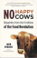 John Robbins: No Happy Cows: Dispatches 