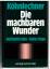 Manfred Köhnlechner: Die machbaren Wunde