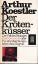 Arthur Koestler: Der Krötenküsser - Der 