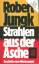 Robert Jungk: Strahlen aus der Asche : G