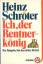 Heinz Schröter: Ich, der Rentnerkönig