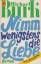 Michael Burk: Nimm wenigstens die Liebe 