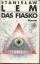 Stanislaw Lem: Das Fiasko