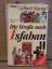 Gilbert Sinoué: "Die Straße nach Isfahan