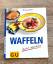 Martina Kittler: Waffeln leicht gemacht