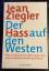 Jean Ziegler: Der Hass auf den Westen - 