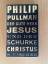 Philip Pullman: Der gute Herr Jesus und 