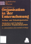 Organisation in der Unternehmung. Aufbau