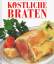 Herzhaft und lecker. Köstliche Braten