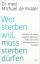gebrauchtes Buch – Ridder, Michael de – Wer sterben will, muss sterben dürfen Warum ich schwer kranken Menschen helfe, ihr Leben selbstbestimmt zu beenden – Bild 1
