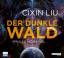 Cixin Liu: Der dunkle Wald: Das Hörspiel