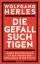 Wolfgang Herles: Die Gefallsüchtigen: Ge