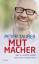 Peter Tauber: Mutmacher Was uns endlich 